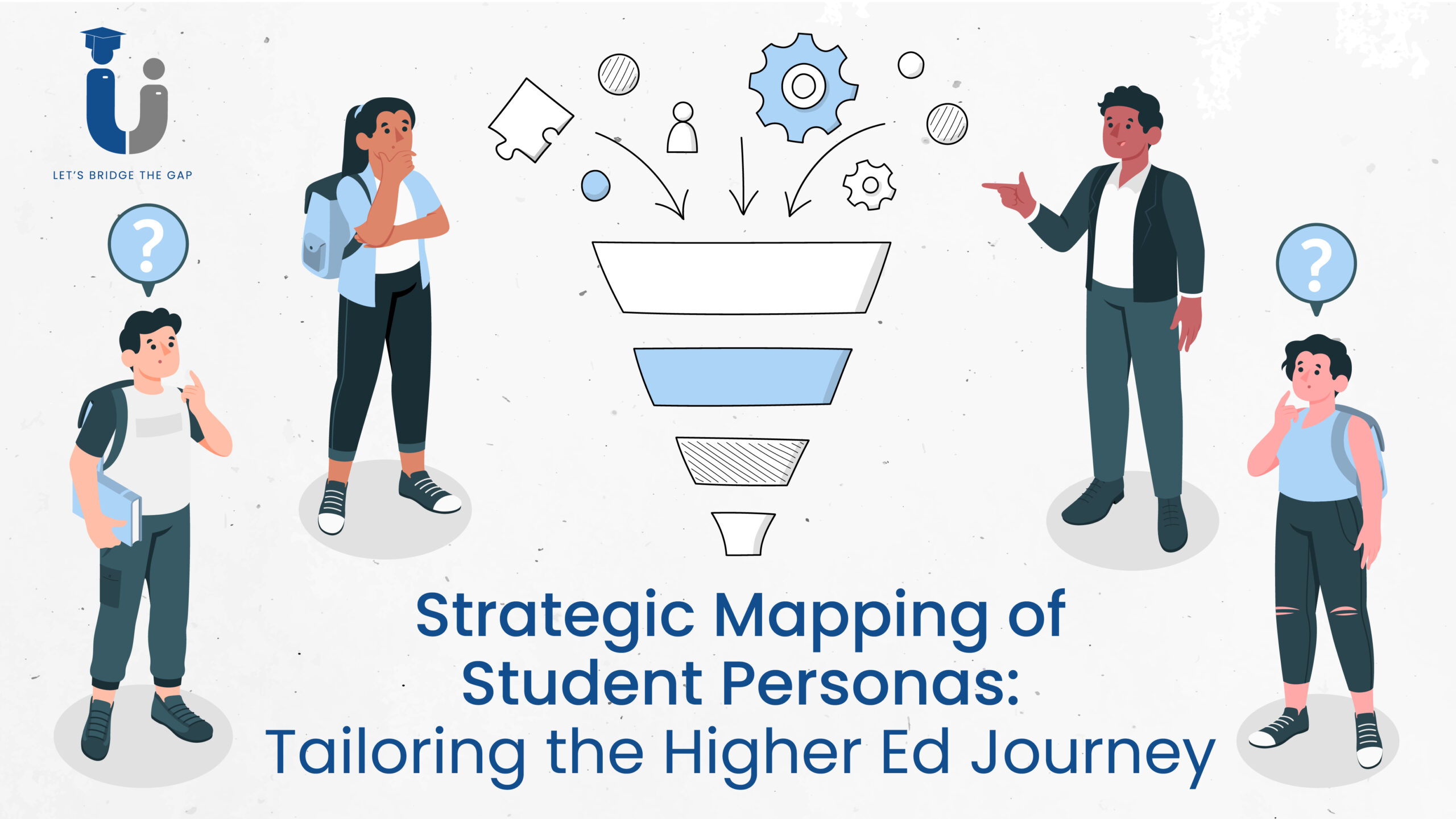 Strategic Mapping of Student Personas: Tailoring the Higher Ed Journey