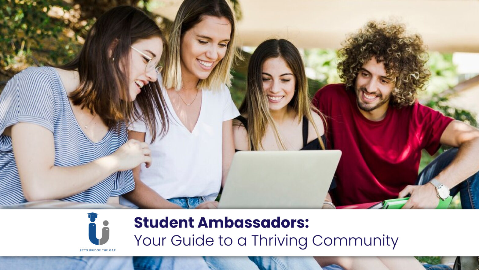 The Role of Student Ambassadors in Building a Thriving Campus Community